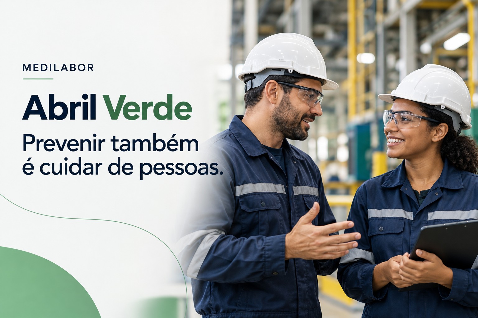 Abril Verde. Prevenir também é cuidar de pessoas. Um ambiente de trabalho seguro se constrói com atenção e participação.
